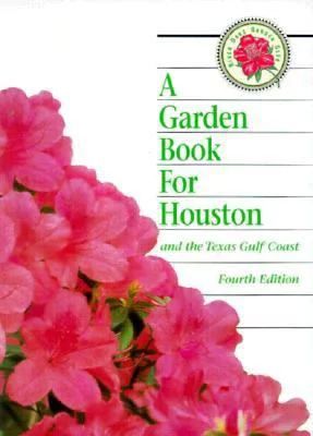 A Garden Book for Houston and the Texas Gulf Coast [Hardcover - Used] - Walmart.com | Walmart (US)