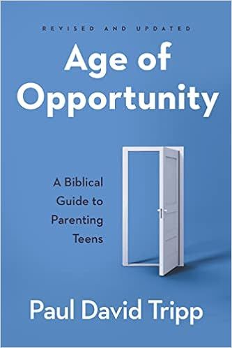 Age of Opportunity: A Biblical Guide to Parenting Teens | Amazon (US)