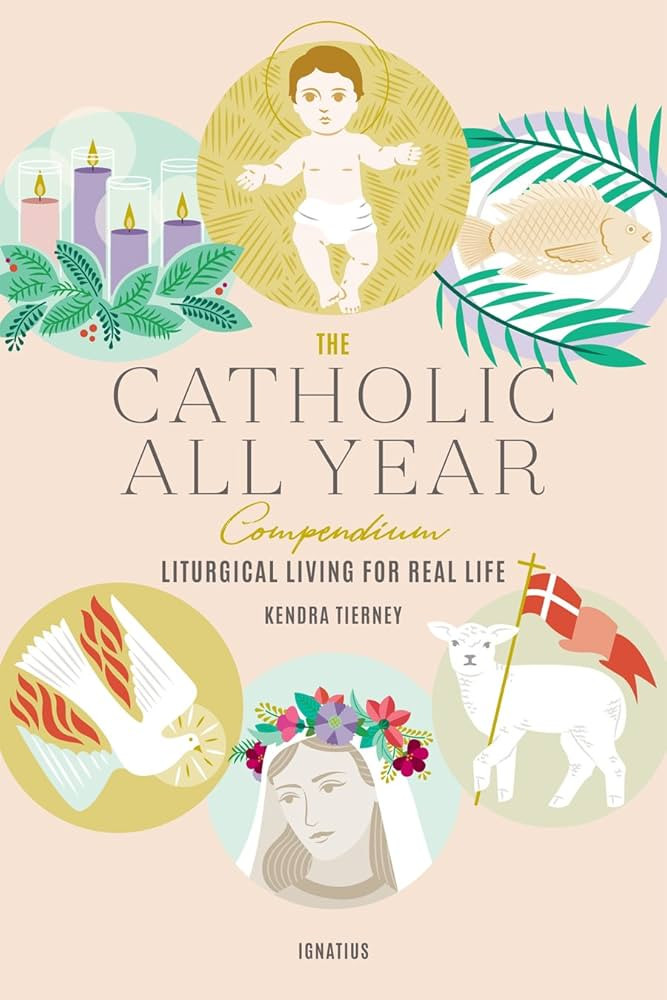 The Catholic All Year Compendium: Liturgical Living for Real Life | Amazon (US)