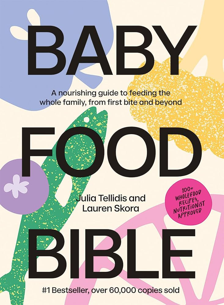 Baby Food Bible: A Nourishing Guide to Feeding Your Family, From First Bite and Beyond | Amazon (US)