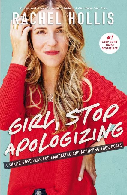 Girl, Stop Apologizing: A Shame-Free Plan for Embracing and Achieving Your Goals (Hardcover) | Walmart (US)