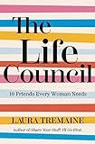 The Life Council: 10 Friends Every Woman Needs     Paperback – April 4, 2023 | Amazon (US)
