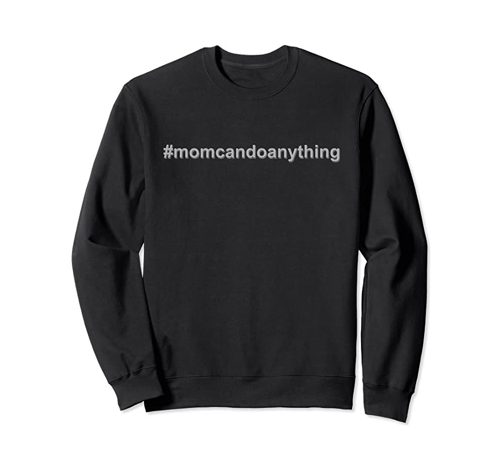 Mom Can Do Anything Hashtag Sweatshirt | #momcandoanything | Amazon (US)