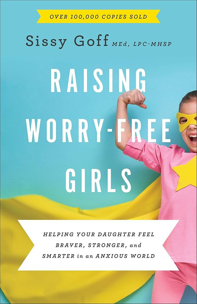 Raising Worry-Free Girls: Helping Your Daughter Feel Braver, Stronger, and Smarter in an Anxious ... | Amazon (US)