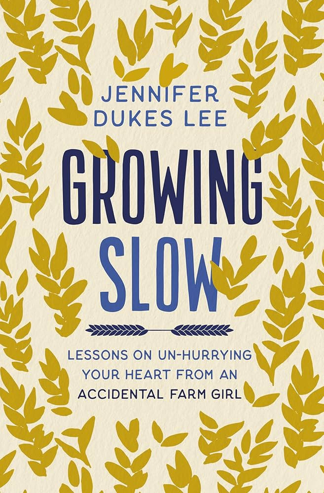 Growing Slow: Lessons on Un-Hurrying Your Heart from an Accidental Farm Girl | Amazon (US)