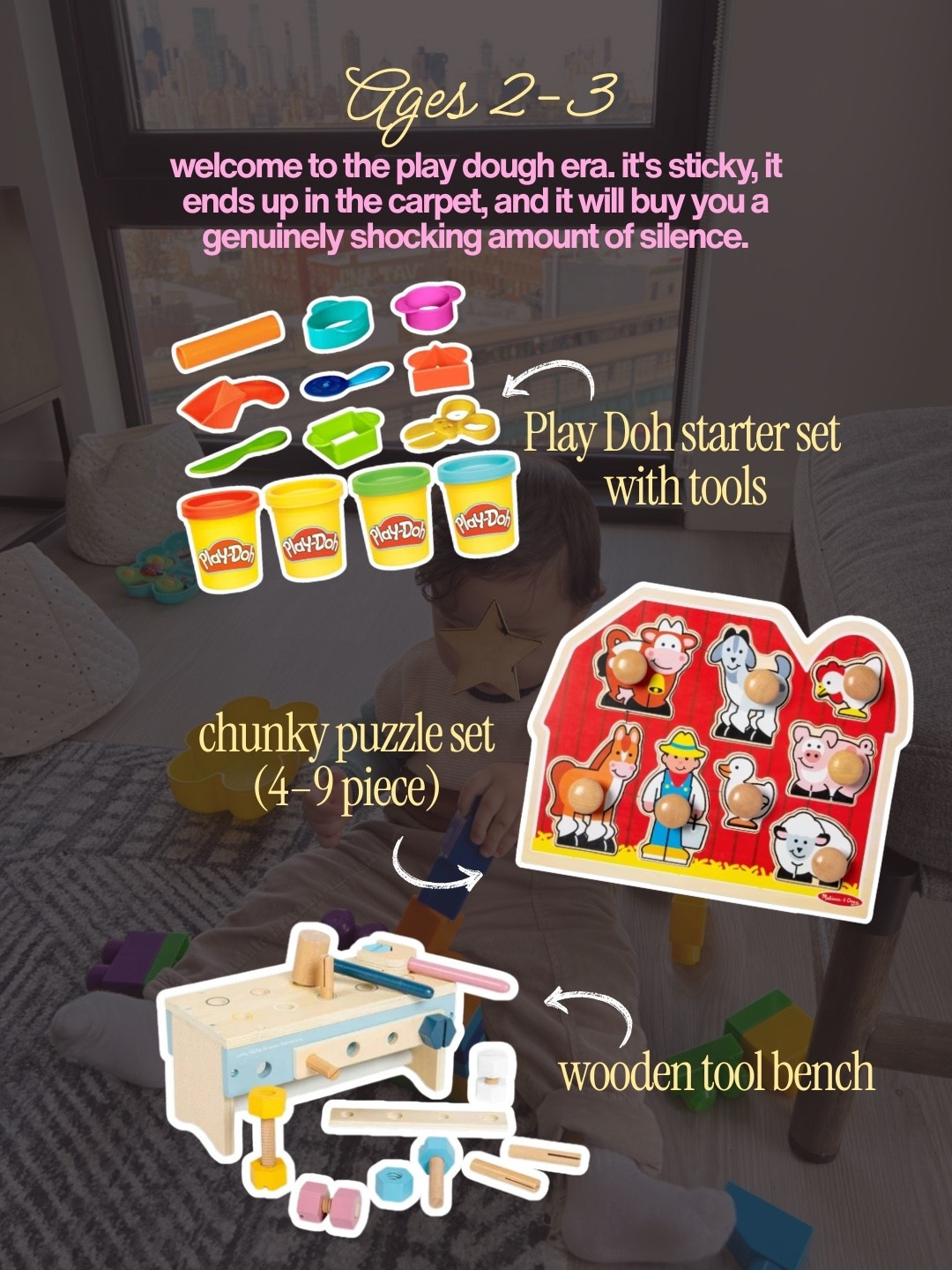 Ages 2–3: welcome to the play dough era. it's sticky, it ends up in the carpet, and it will buy you a genuinely shocking amount of silence. Play Doh starter set with tools · chunky puzzle set (4–9 piece) · wooden tool bench

#LTKmomlife #LTKBaby #LTKKids