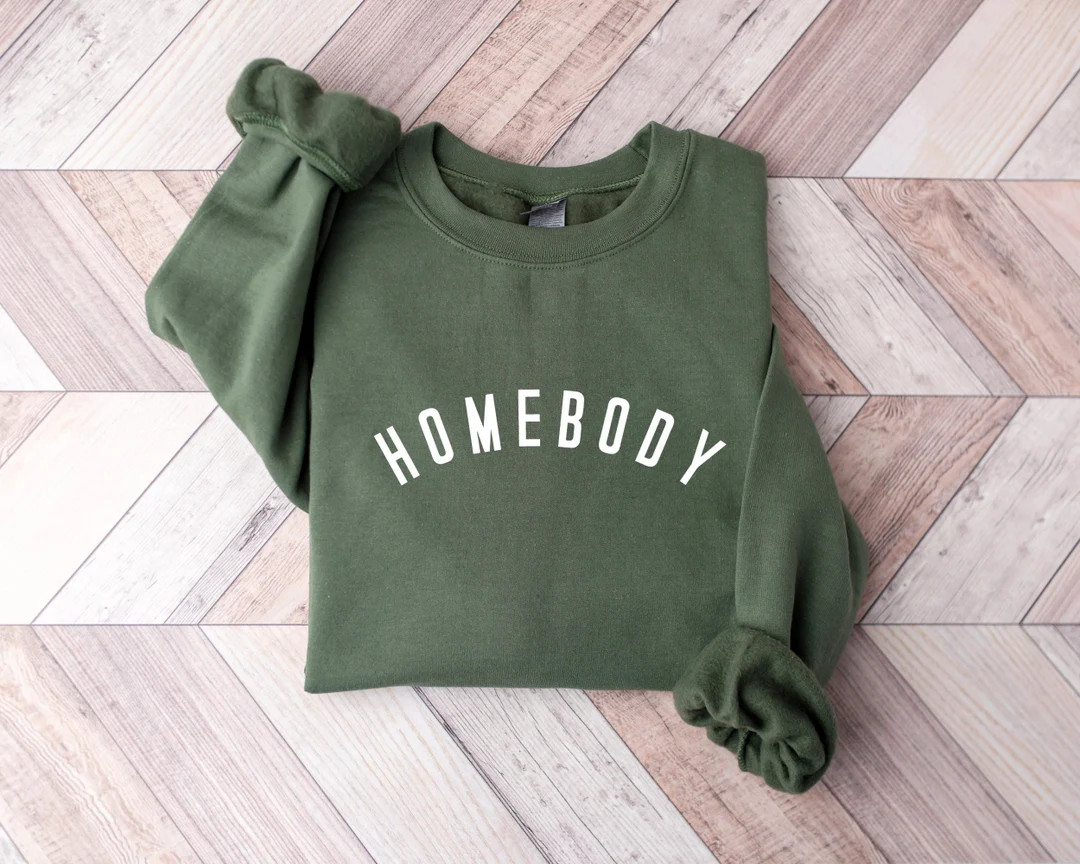 Homebody Sweatshirt, Gift for Her, Winter Hoodie, Woman Sweatshirt, Homebody Shirt, Funny Sweatsh... | Etsy (US)