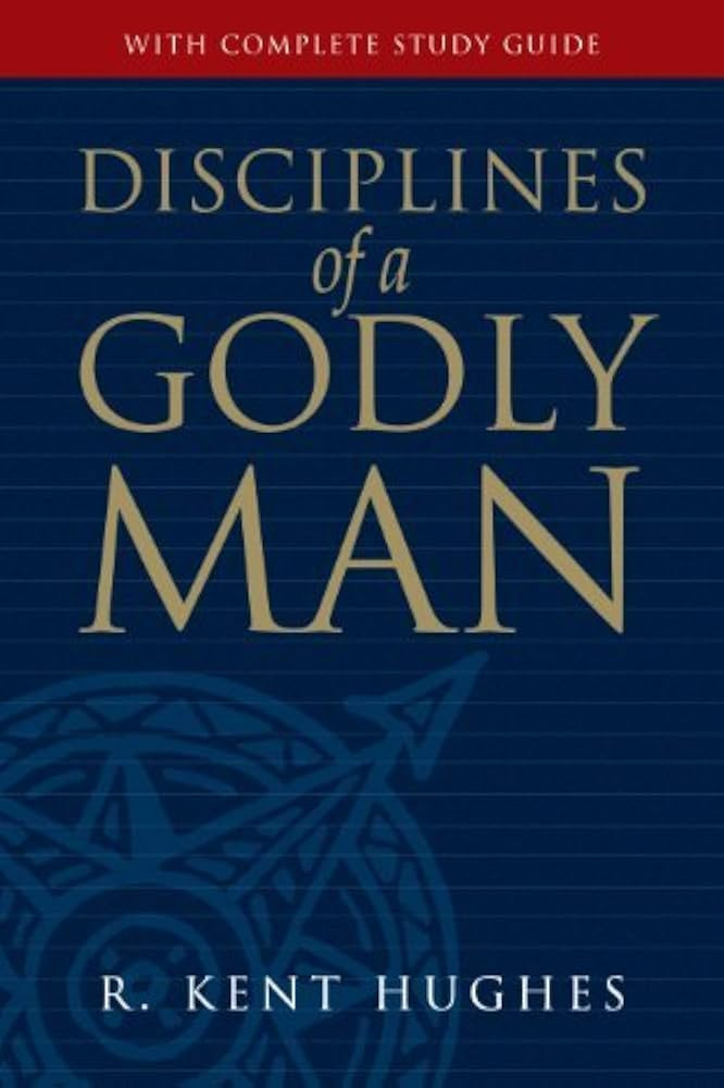 By HUGHES KENT - DISCIPLINES OF A GODLY MAN HB (10 Revised) (6.11.2002) | Amazon (US)