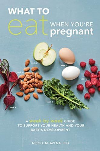 What to Eat When You're Pregnant: A Week-by-Week Guide to Support Your Health and Your Baby's Dev... | Amazon (US)