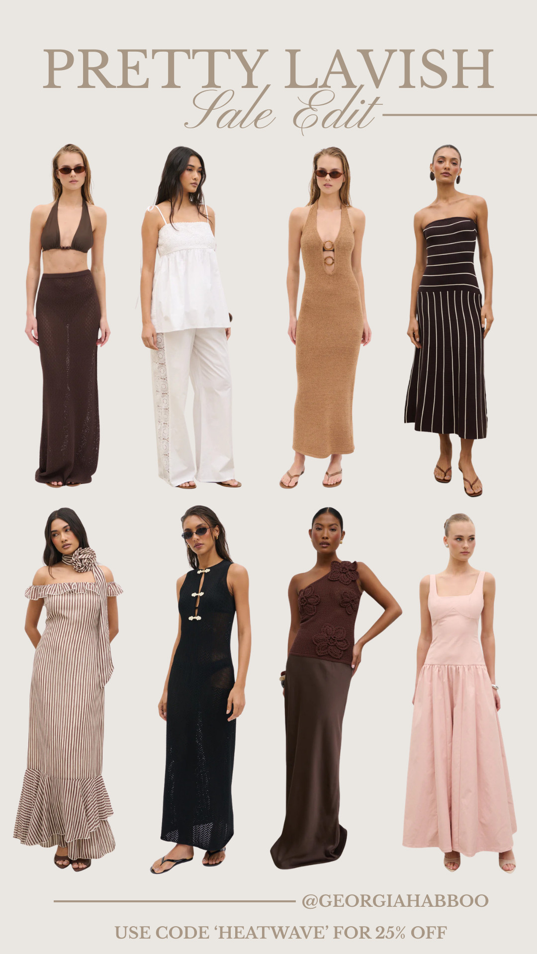 Use code HEATWAVE for 25% off everything on Pretty Lavish this bank holiday weekend! 

pale edit, Pretty Lavish, sale edit, neutral tones, soft glam, elevated summer dressing, chic holiday outfits, beach club style, resort wear, euro summer, luxe minimalism, elegant occasionwear, knitted dress, halterneck dress, bandeau dress, one shoulder dress, maxi dress, striped dress, brown dress, black dress, blush pink dress, white co ord, crochet texture, sheer knit, statement florals, ruffle detail, scarf detail, linen look, sleek silhouettes, feminine dressing, polished holiday looks, summer event style, sunset dinner outfit, wedding guest inspo, vacation wardrobe, effortless elegance 

 #LTKsummer #LTKdatenight #LTKwedding