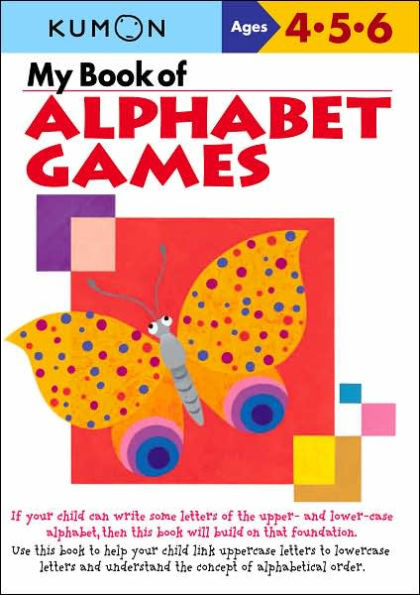My Book of Alphabet Games (ages 4-6) (Kumon Series) | Barnes & Noble