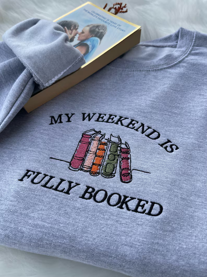 My Weekend is Fully Booked Embroidered Sweatshirt, Book Lover Sweatshirt, Librarian Gift, Reader ... | Etsy (US)