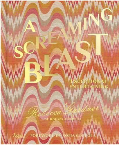 A Screaming Blast: Exceptional Entertaining      Hardcover – September 2, 2025 | Amazon (US)