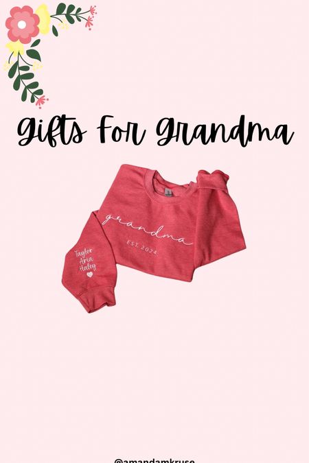 Mother’s Day 
Gift for grandma
Grandma sweatshirt 
Customized sweatshirt 
Personalized sweatshirt 

#LTKGiftGuide #LTKfindsunder50