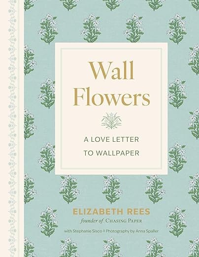 Wall Flowers: A Love Letter to Wallpaper | Amazon (US)