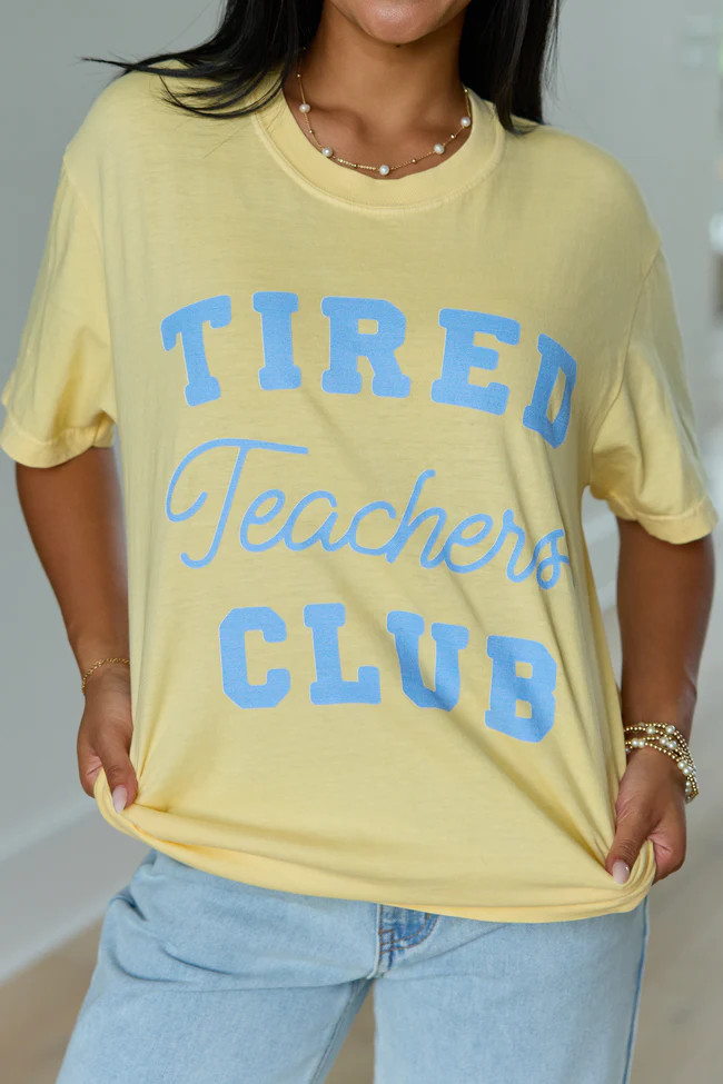 Tired Teachers Club Yellow Graphic Tee | Pink Lily