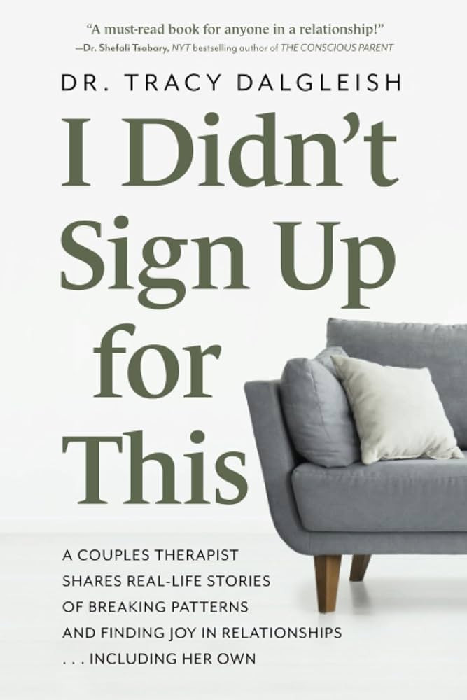 I Didn’t Sign Up for This: A Couples Therapist Shares Real-Life Stories of Breaking Patterns an... | Amazon (US)