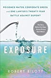 Exposure: Poisoned Water, Corporate Greed, and One Lawyer's Twenty-Year Battle against DuPont | Amazon (US)