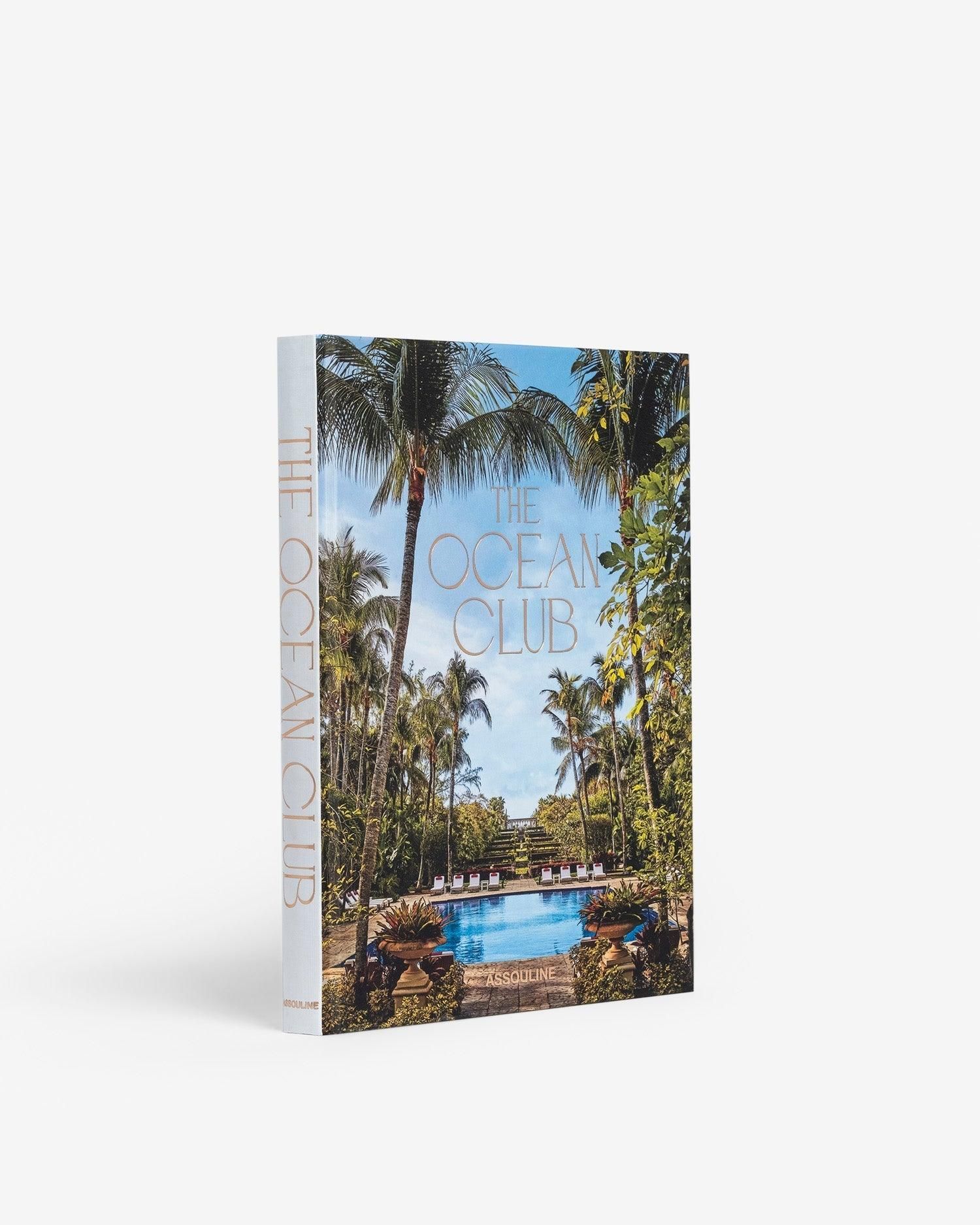 The Ocean Club by James Reginato - Coffee Table Book | ASSOULINE | Assouline