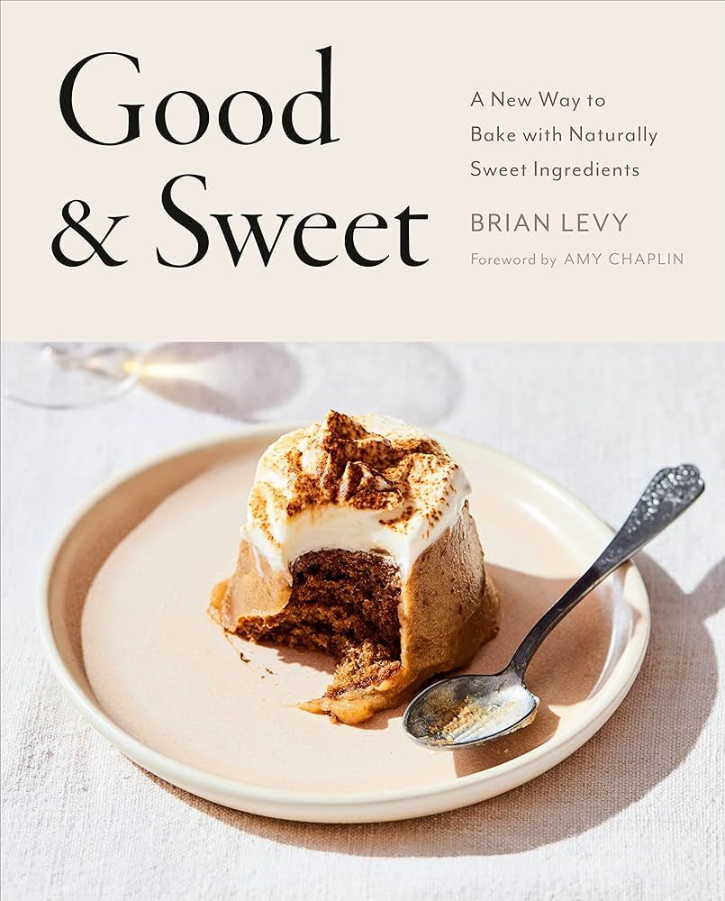 Good & Sweet: A New Way to Bake with Naturally Sweet Ingredients: A Baking Book | Amazon (US)