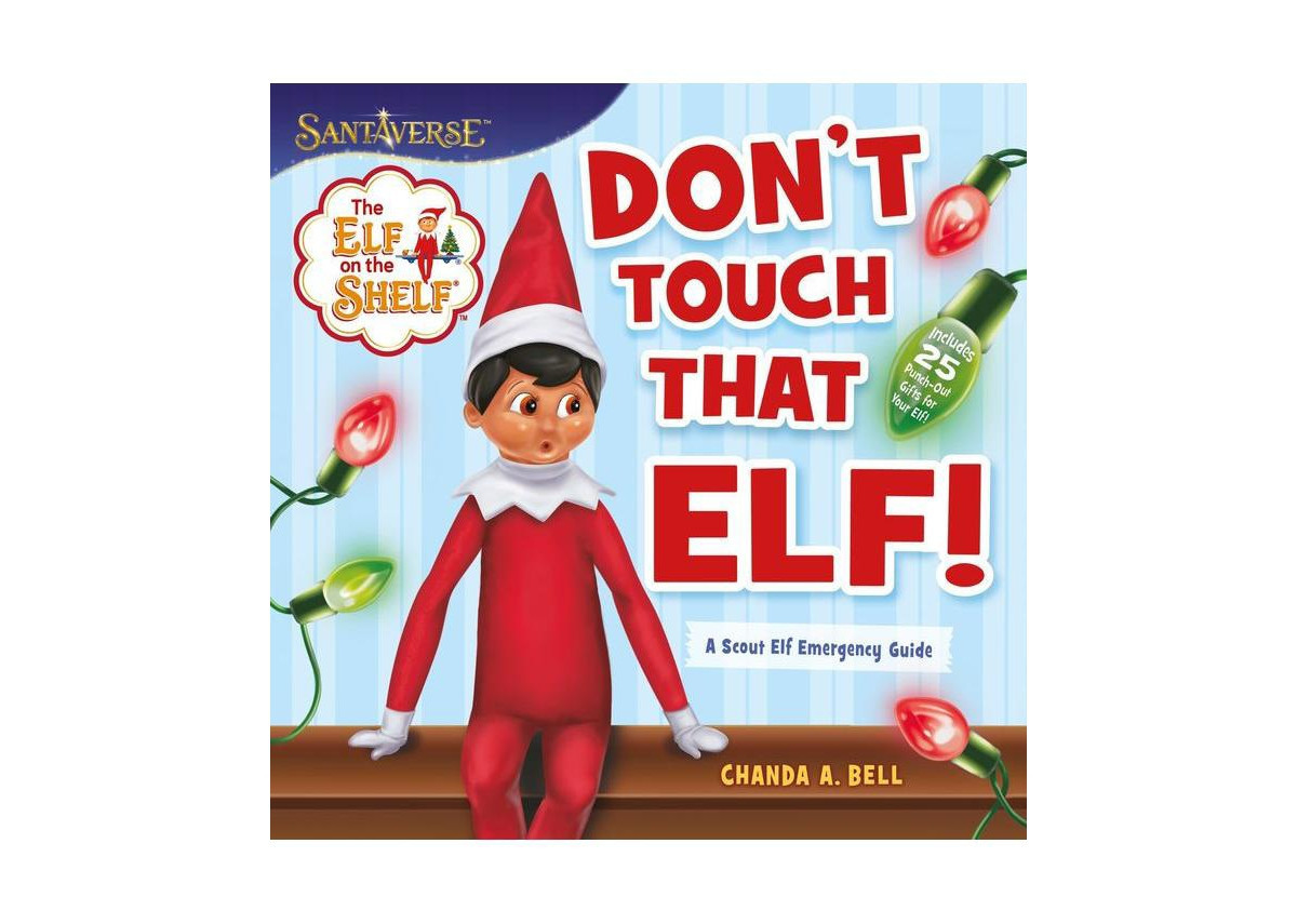 Barnes & Noble The Elf on the Shelf: Don't Touch That Elf by Chanda A. Bell | Macy's