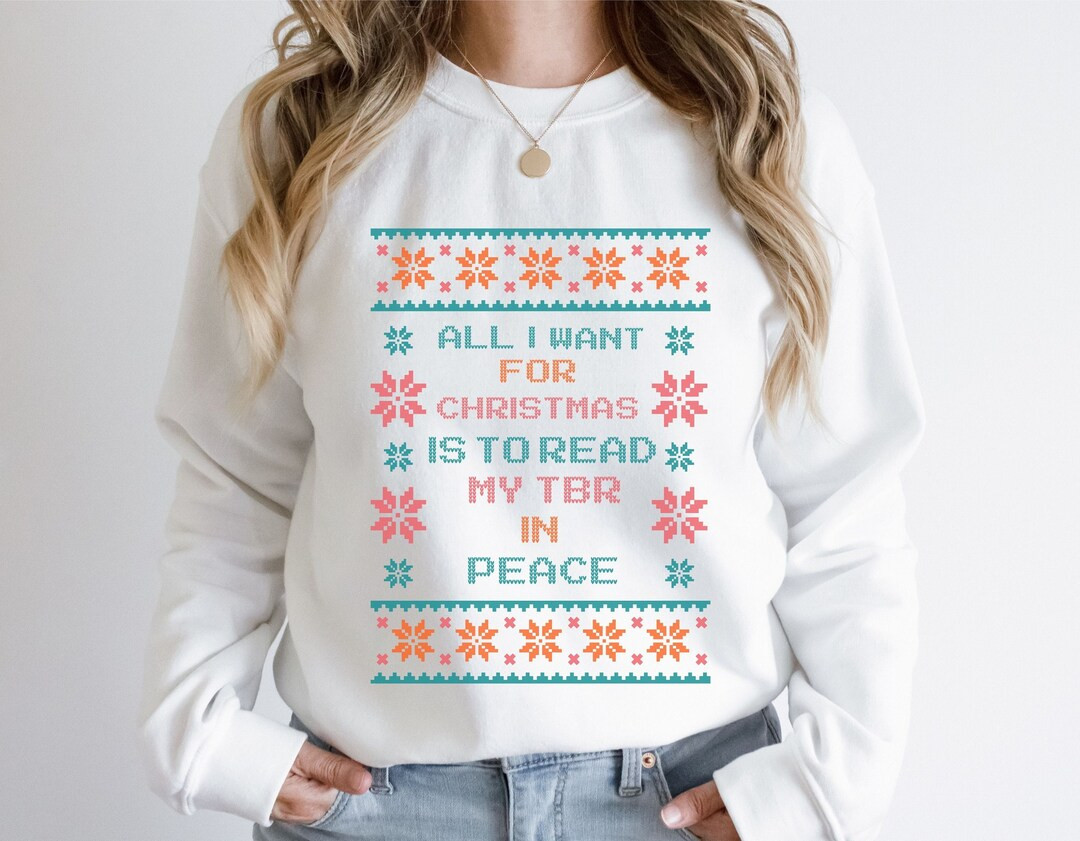 All I Want for Christmas is to Read My TBR, Bookish Christmas Sweatshirt, Ugly Christmas Sweater,... | Etsy (US)