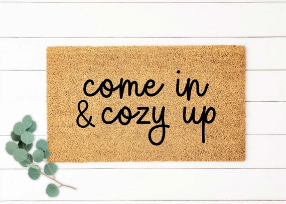 Come In And Cozy Up Door Mats, Come In And Get Cozy Welcome Mat, Cozy Up Door Mat, Get Cozy Sign,... | Etsy (US)