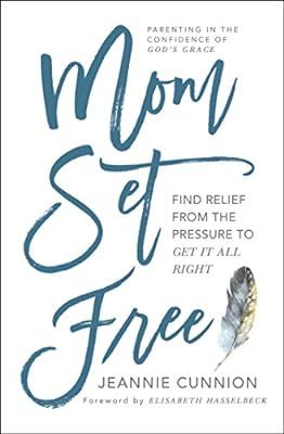 Mom Set Free: Find Relief from the Pressure to Get It All Right | Amazon (US)