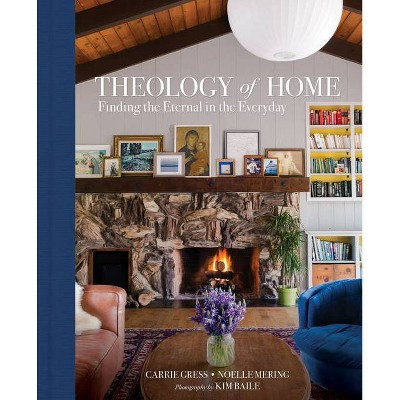 Theology of Home - by  Carrie Gress & Noelle Mering (Hardcover) | Target