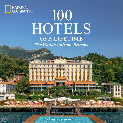 100 Hotels of a Lifetime - (100 of a Lifetime) by  Annie Fitzsimmons (Hardcover) | Target
