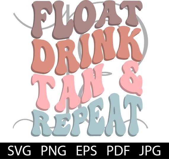 Colorful Float Tan Drink & Repeat Digital Download  Perfect - Etsy | Etsy (US)
