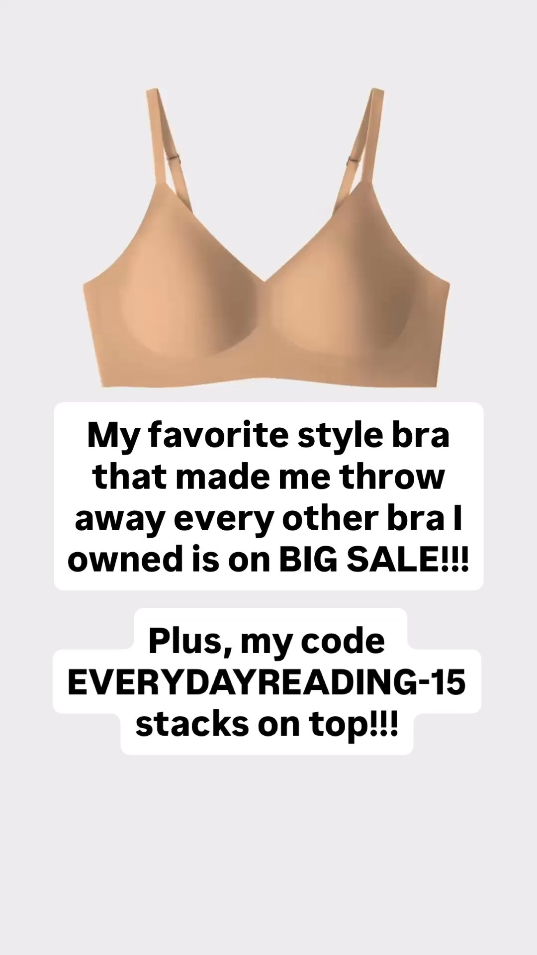 My favorite bra is on HUGE SALE right now!

Plus, my code EVERYDAYREADING-15 stacks on top!

#LTKSaleAlert