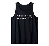 Where's The Charcuterie Novelty Cheeseboard Foodie Gift Tank Top | Amazon (US)