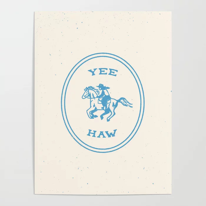 Yee Haw in Blue Poster | Society6