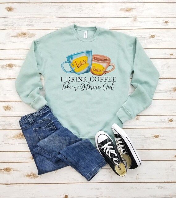 I Drink Coffee Like a Gilmore Girl Sweatshirt  Gilmore Girls | Etsy | Etsy (US)