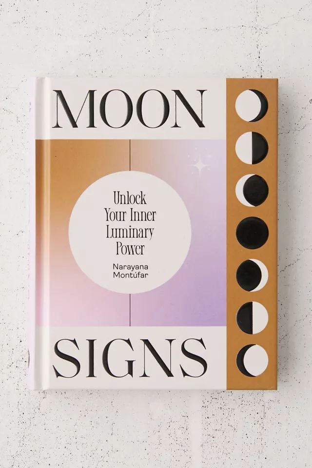 Moon Signs: Unlock Your Inner Luminary Power By Narayana Montufar | Urban Outfitters (US and RoW)