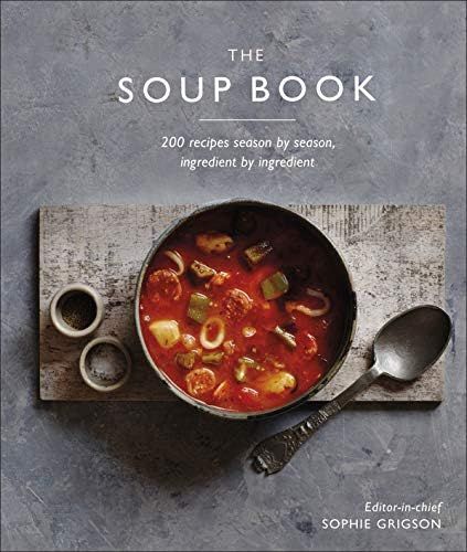 The Soup Book: 200 Recipes, Season by Season | Amazon (US)