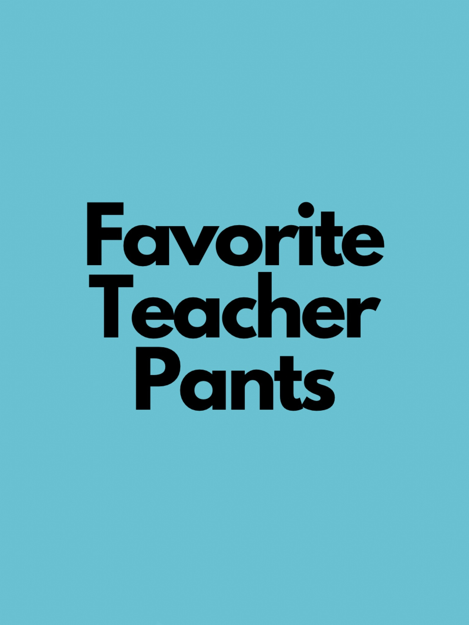 My favorite teacher pants🤩 

#LTKBacktoSchool #LTKMidsize #LTKWorkwear