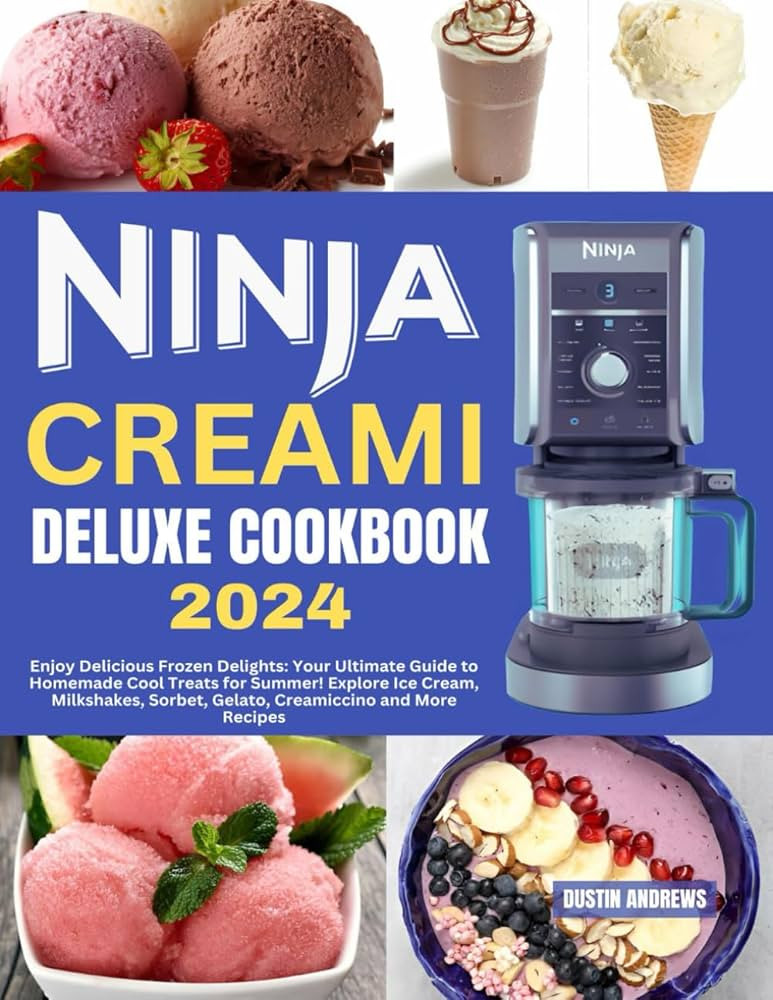 Ninja Creami Deluxe Cookbook 2024: Enjoy Delicious Frozen Delights: Your Ultimate Guide to Homema... | Amazon (US)