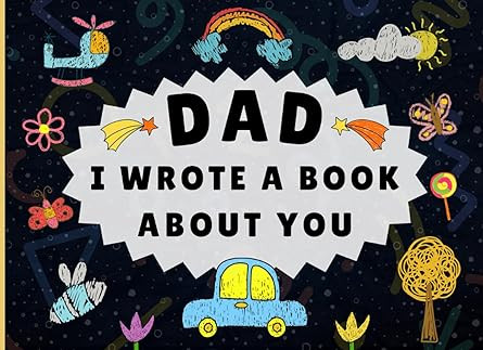 Dad I Wrote A Book About You: Fill In The Blank Prompts Book for Dad | Things What I Love About Y... | Amazon (US)