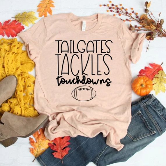Tailgates Tackles Touchdowns, Football Shirt, Football Tshirt, Fall Shirt, Fall Tshirt, Football ... | Etsy (US)