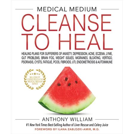 Medical Medium Cleanse to Heal : Healing Plans for Sufferers of Anxiety, Depression, Acne, Eczema, L | Walmart (US)