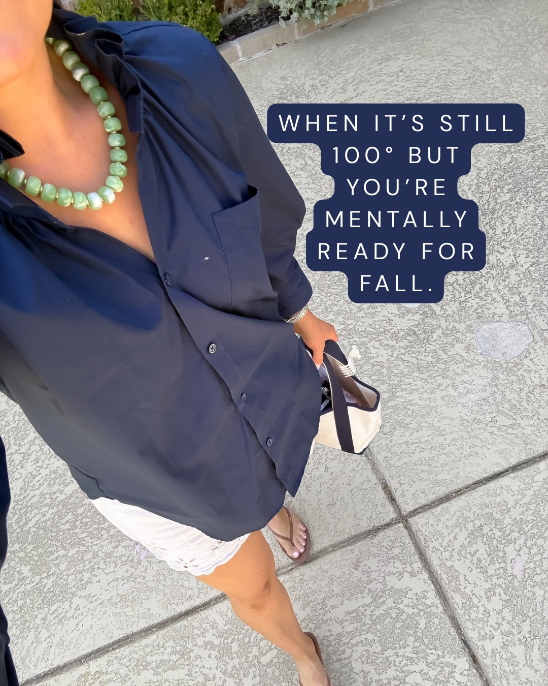 When it’s still HOT outside but mentally you’ve already moved on to fall 😂 

I can’t link the navy to unfortunately but it’s from KMJ and it’s the southern lover button down!

This navy top + white shorts combo is such an easy way to start transitioning your wardrobe without sweating through a sweater. The darker color gives you that fall feeling while the shorts still make sense for the weather!

#LTKStyleTip #TransitionalStyle #FallOutfits #MomStyle #WhiteShorts #EverydayStyle