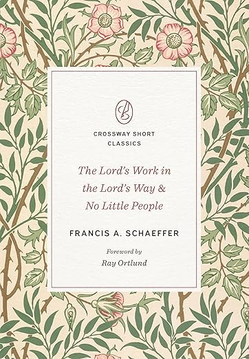 The Lord's Work in the Lord's Way and No Little People (Crossway Short Classics) | Amazon (US)