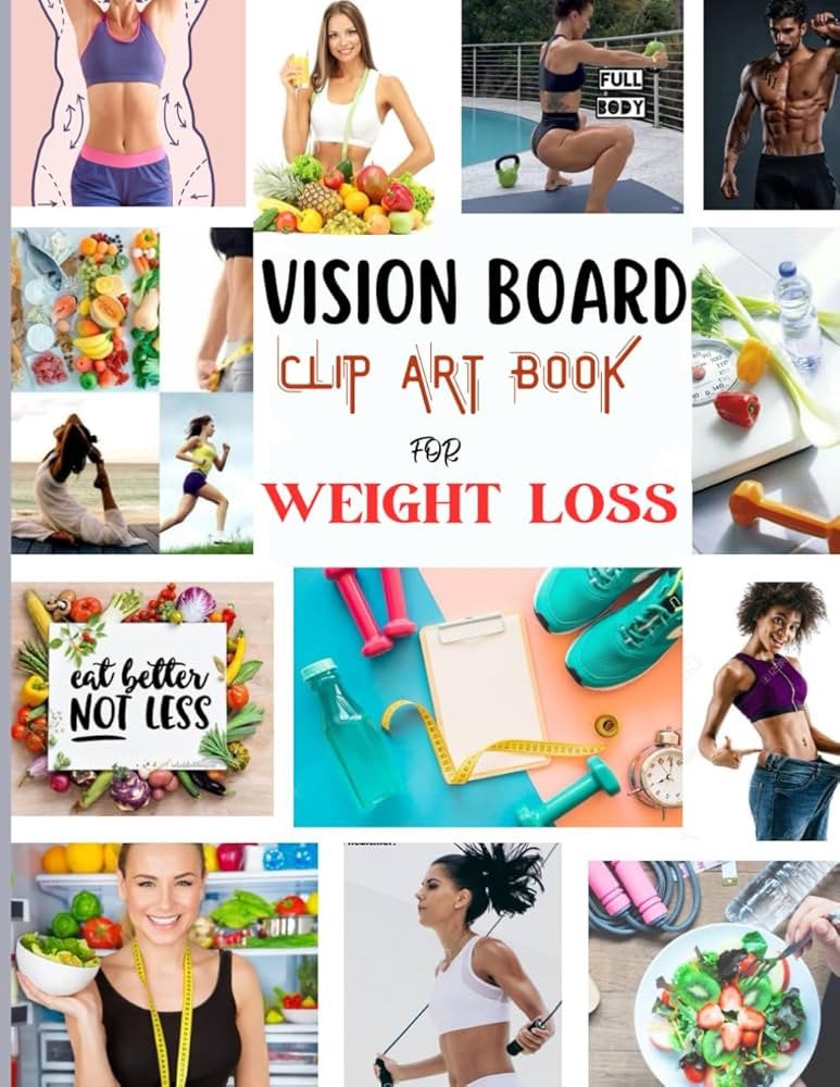 VISION BOARD CLIP ART BOOK FOR WEIGHT LOSS: 200+ IMAGES, QUOTES, PHRASES AND POSITIVE AFFIRMATION... | Amazon (US)