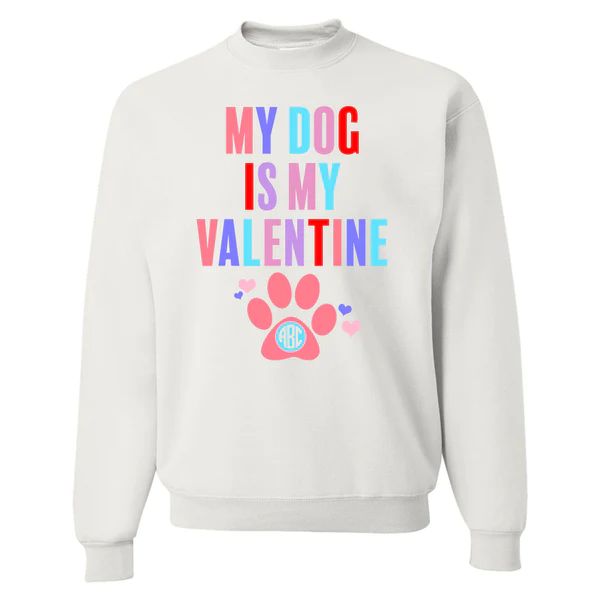 Monogrammed 'My Dog Is My Valentine' Crewneck Sweatshirt | United Monograms