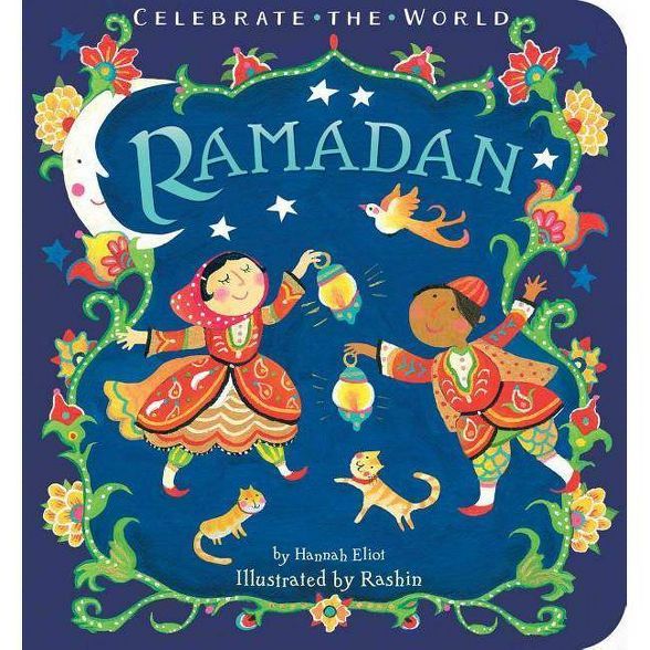 Ramadan - (Celebrate the World) by  Hannah Eliot (Board Book) | Target