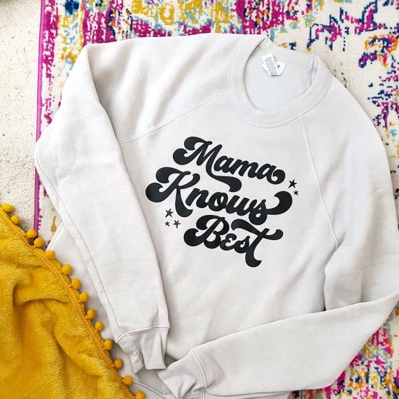 Mama Knows Best Crewneck Sweatshirt | Etsy (US)