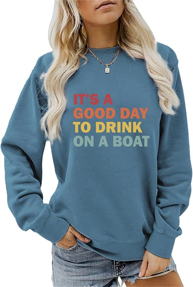 It's A Good Day to Drink on A Boat Sweatshirt Funny Drinking Shirt Womens Crewneck Retro Boating ... | Amazon (US)