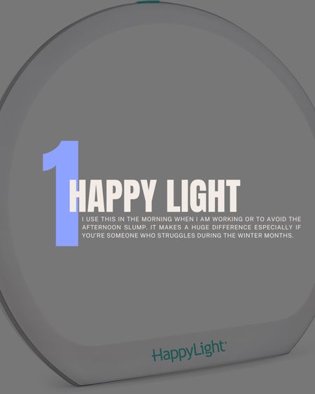 Happy Light - A must have especially if you live in a cold climate or somewhere where you’re trying to avoid a seasonal slump! 